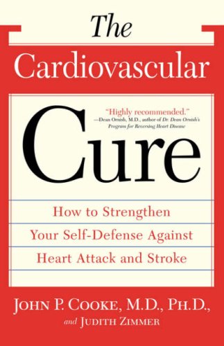 The Cardiovascular Cure How To Strengthen Your Self Defense Against Heart Attack And Stroke