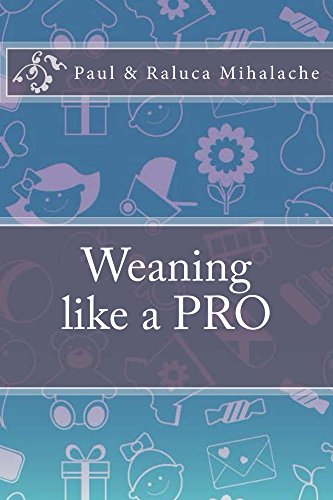 Weaning like a PRO by [R Mihalache, P Mihalache]