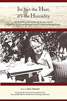 It's Not the Heat, It's the Humidity: Seventh in the Series of Stories about Growing Up 0692300279 Book Cover