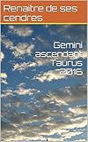 Gemini ascendant Taurus 2016