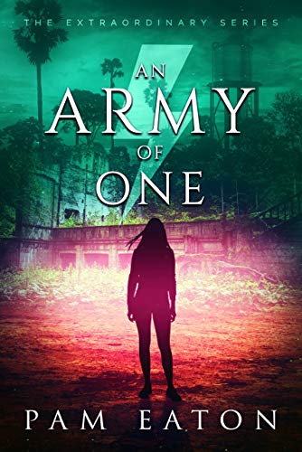 An Army of One (The Extraordinary Series Book 3) by [Pam Eaton]