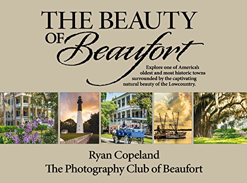 The Beauty of Beaufort - Photography Coffee Tab... 1938417356 Book Cover