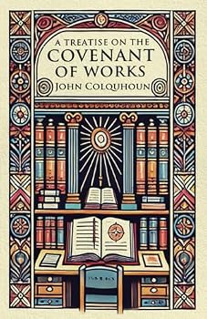 A Treatise on the Covenant of Works