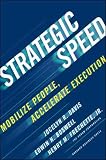 Strategic Speed: Mobilize People, Accelerate Execution