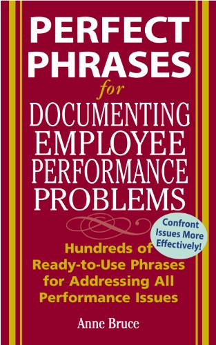 Perfect Phrases for Documenting Employee Performance Problems (Perfect Phrases Series)