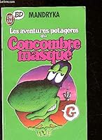 Les aventures potagères du Concombre masqué (Le Concombre Masqué) 2277331104 Book Cover