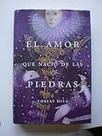 Amor que nacio de las piedras, el (Novela Historica (m.Roca))