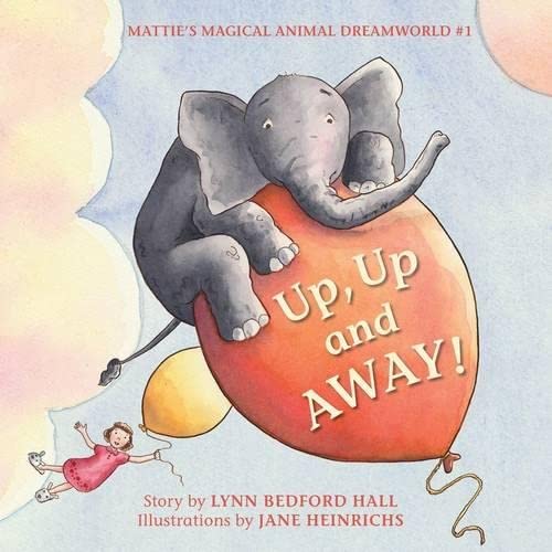 Buy Up, Up and Away!: Mattie’s Magical Animal Dreamworld #1 — BookShops.in