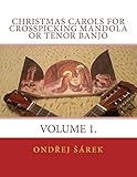 Christmas Carols for Crosspicking Mandola or Tenor Banjo: Volume 1.