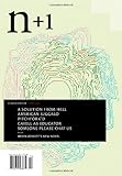 n+1 Issue 12: Conversion Experience - n+1;Elizabeth Gumport;Lawrence Jackson;Helen DeWitt;Siddhartha Deb;Kent Russell;Carla Blumenkranz;Mark Greif;Alexander Borinsky;Yitzhak laor;Richard Beck;Kristin Dombek;Gideon Lewis-Kraus;Keith Gessen;Benjamin Kunkel;Marco Roth;Chad Harbach 