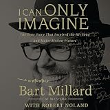 I Can Only Imagine: A Memoir