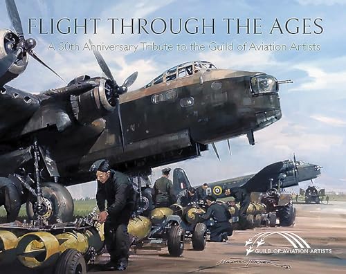 Flight Through The Ages: A Fiftieth Anniversary Tribute To The Guild Of Aviation Artists