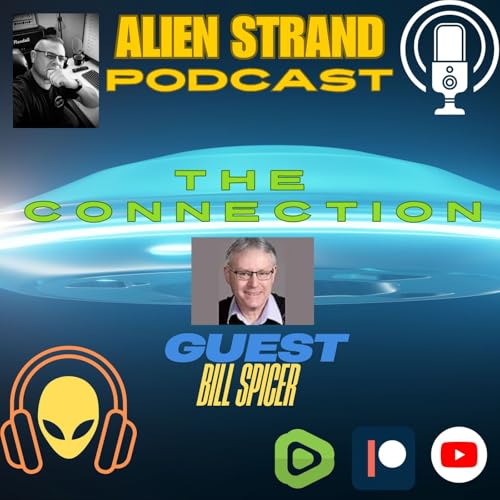 #205- The Connection- Guest Bill Spicer #ufo