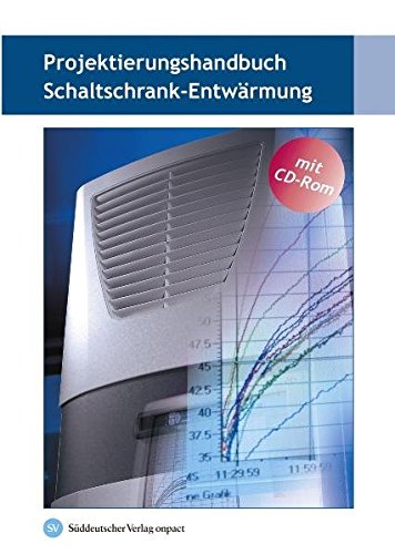 Preisvergleich Produktbild Projektierungshandbuch Schaltschrank-Entwärmung (mit CD-Rom)