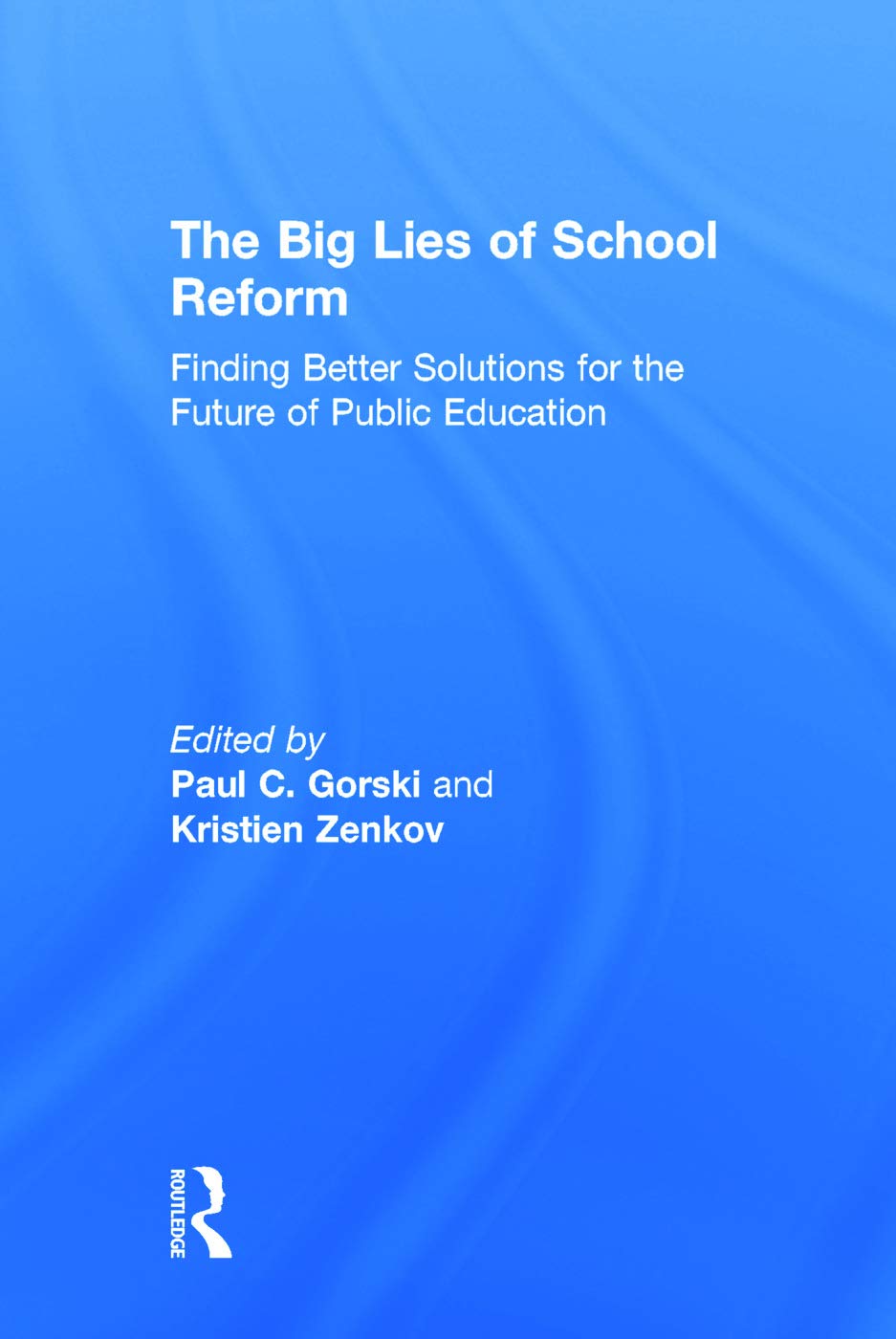 The Big Lies of School Reform
