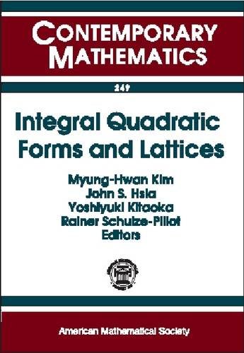 Integral Quadratic Forms and Lattices: Proceedings of the International Conference on Integral Quadratic Forms and Lattices, June 15-19, 1998, Seoul National University, Korea (Contemporary Mathematics)