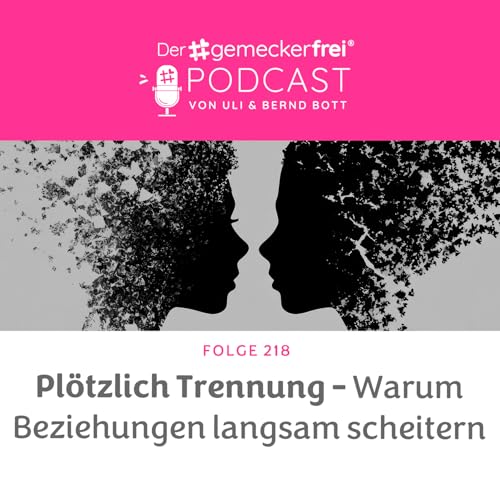 218 Pl&ouml;tzlich Trennung - Warum Beziehungen langsam scheitern