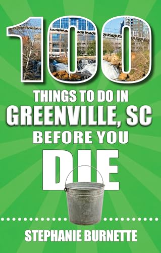 100 Things to Do in Greenville, South Carolina, Before You Die