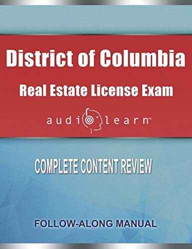 District of Columbia Real Estate License Exam AudioLearn: Complete Audio Review for the Real Estate License Examination in District of Columbia (Washington D.C.)! (Real Estate Licensure Exam Prep) cover