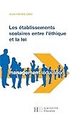  Les établissements scolaires entre l\'éthique et loi
