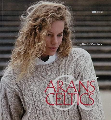 Arans & Celtics: The Best of Knitter