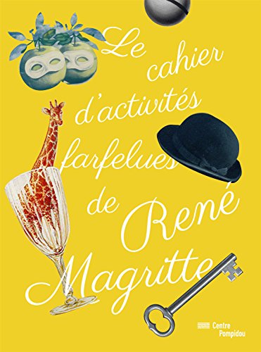 Télécharger Le Cahier d'activités farfelues de René Magritte PDF