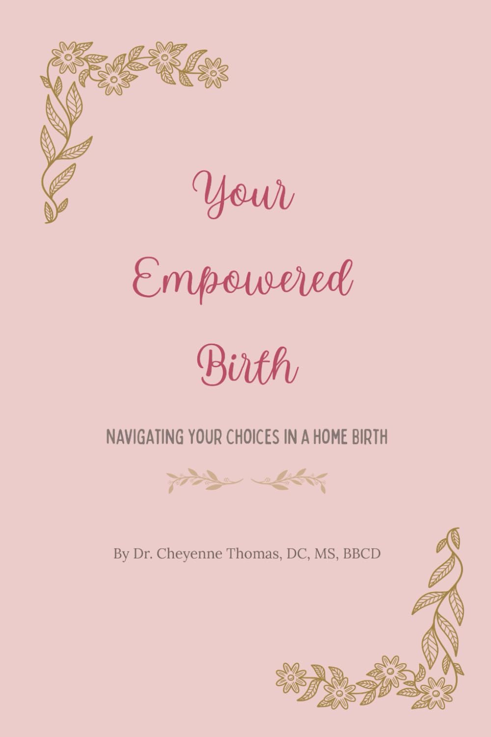 Your Empowered Birth: Navigating Your Choices in a Home Birth