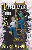 Totem Magic: Going MAD