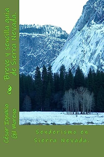 Breve y sencilla guia de Sierra Nevada.: Senderismo en Sierra Nevada. (Spanish Edition)