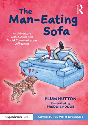 The Man-Eating Sofa: An Adventure with Autism and Social Communication Difficulties (An Adventures with Diversity)