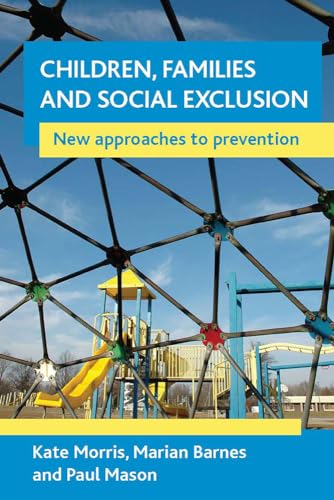 Children, Families and Social Exclusion: New approaches to prevention
