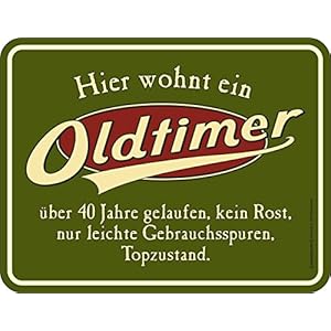 Deko Blechschild als Geschenk zum 40. Geburtstag: Oldtimer, über 40 Jahre gelaufen, Topzustand.