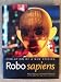 Robo sapiens: Evolution of a New Species