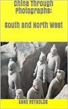 China Through Photographs: South and North West (English Edition)