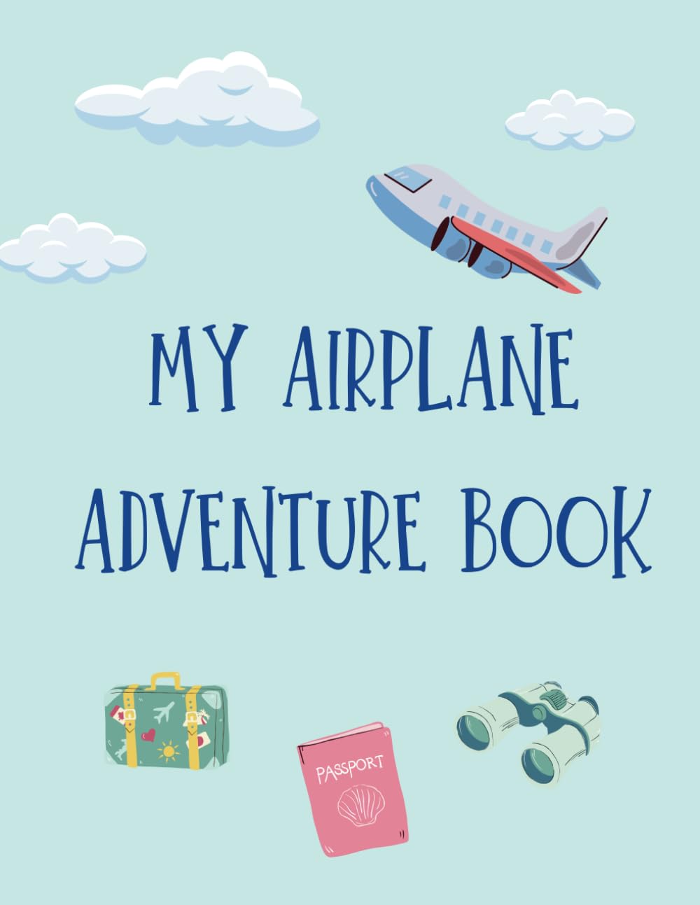 My Airplane Adventure Activity Book! - 75 pages of fun filled activities perfect to keep kids entertained!