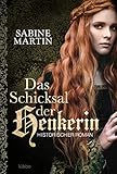  Das Schicksal der Henkerin: Historischer Roman (Die Henkerin 3)