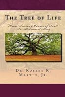 The Tree of Life Bears Twelve Manner of Fruit: An Alchemical Story 1453856641 Book Cover