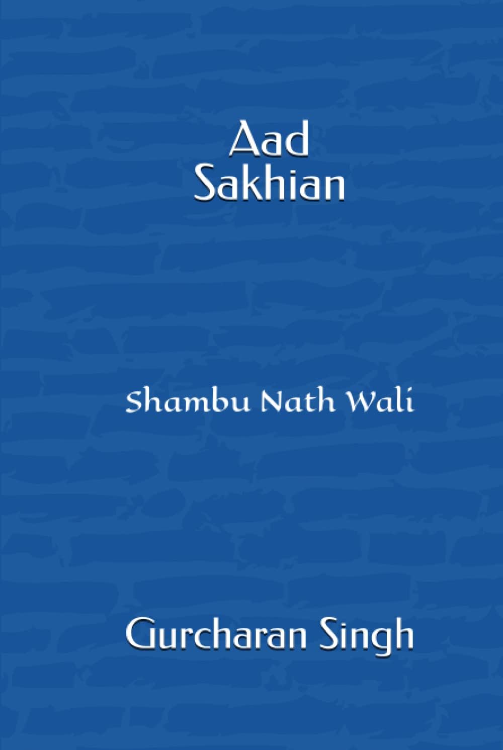 Aad Sakhian: Shambu Nath Wali