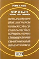 Fuera de Cacho: Cultura y Toros En Espana 8498369096 Book Cover