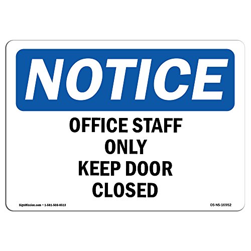 OSHA Notice Signs - Office Staff Only Keep Door Closed Sign | Extremely Durable Made in The USA Signs or Heavy Duty Vinyl Label Decal | Protect Your Construction Site, Warehouse & Business