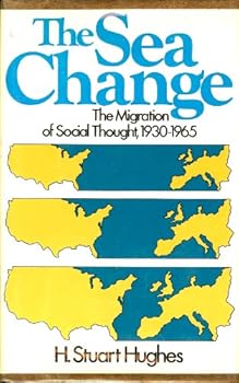Hardcover The Sea Change: The Migration of Social Thought, 1930-1965 Book