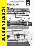 buch binden lassen münchen  Buchbindebuch: Schritt für Schritt selbst Bücher binden
