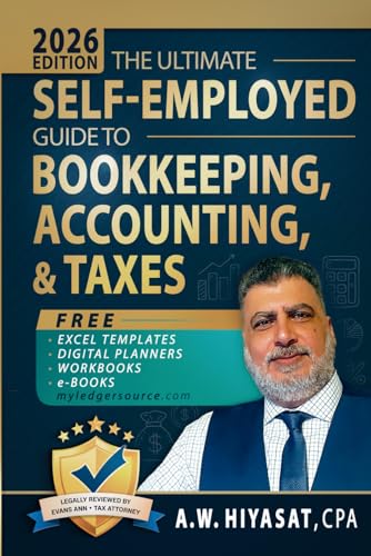 The Ultimate Self Employed Guide to Bookkeeping, Accounting, and Taxes: Proven CPA Strategies to Organize Your Finances, Maximize Deductions, and Grow ... Finance & Tax for Small Business Owners)