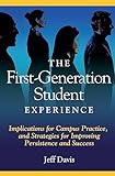 The First Generation Student Experience: Implications for Campus Practice, and Strategies for Improving Persistence and Success (An ACPA Co-Publication)