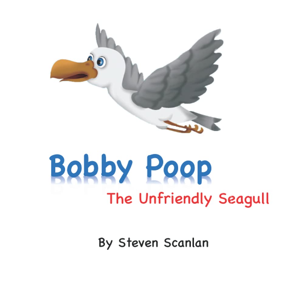 Bobby Poop - The unfriendly Seagull