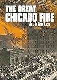 The Great Chicago Fire: All Is Not Lost (Tangled History)