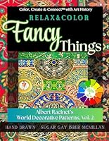 Relax & Color Fancy Things: Albert Racinet's World Decorative Patterns, Vol. 2 1967973474 Book Cover