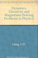 Solving problems in dynamics, electricity and magnetism, (Solving problems in physics, 3) 0050025562 Book Cover