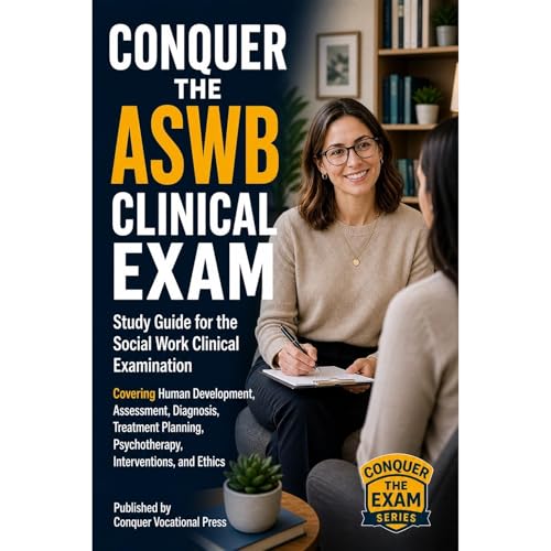 Conquer the ASWB Clinical Exam: Study Guide for the Social Work Clinical Examination Covering Human Development, Assessment, 