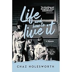 Life and How to Live It Audiolibro Por Chaz Holesworth arte de portada